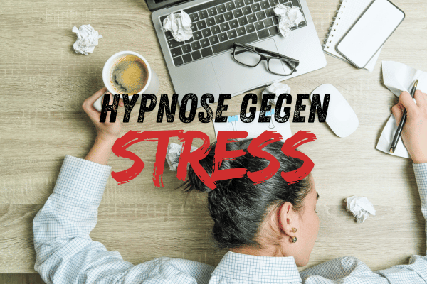 Wie Hypnose bei Stress helfen kann-Hypnose Spielhofer